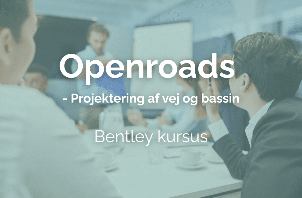 Openroads – Projektering af vej og bassin